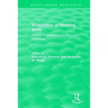 Acquisition of Reading Skills (1986): Cultural Constraints and Cognitive Universals (Routledge Revivals)