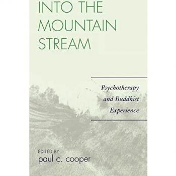 Into the Mountain Stream: Psychotherapy and Buddhist Experience
