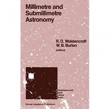 Millimetre and Submillimetre Astronomy: Lectures Presented at a Summer School Held in Stirling, Scotland, June 21–27, 1987