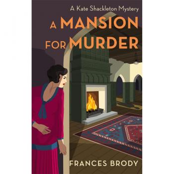 A Mansion for Murder: Book 13 in the Kate Shackleton mysteries
