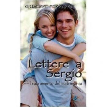 Lettere a Sergio. Il sacramento del matrimonio