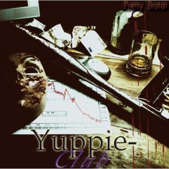 Pretty Brutal – Yuppie-Club Premium – Verfügbarkeit seit 13.07.2025