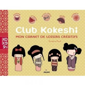 Club Kokeshi : Mon carnet de loisirs créatifs