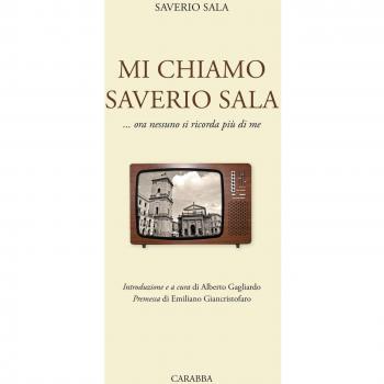 Mi chiamo Saverio Sala. ...Ora nessuno si ricorda più di me