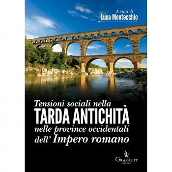 Tensioni sociali nella tarda antichità nelle province occidentali dell'impero romano. Atti del 1º Convegno internazionale