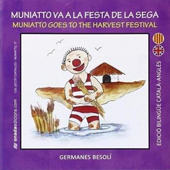 Muniatto va a la Festa de la Sega: Muniatto goes to the Harvest Festival (Tapa blanda).