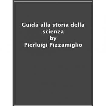 Guida alla storia della scienza