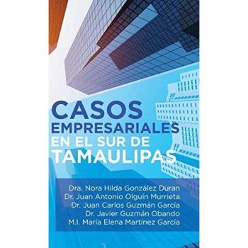 Casos Empresariales En El Sur De Tamaulipas