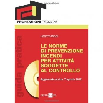 Le norme di prevenzione incendi per attività soggette al controllo. Con CD-ROM