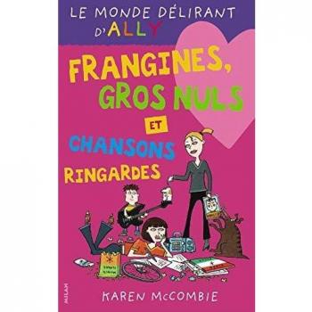 Le monde délirant d'Ally, Tome 6 : Frangines, gros nuls et chansons ringardes