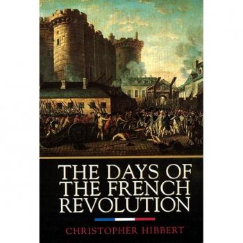 Christopher Hibbert The Days Of The French Revolution