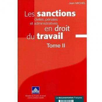 Les sanctions civiles, pénales et administratives en droit du travail : Tome 2