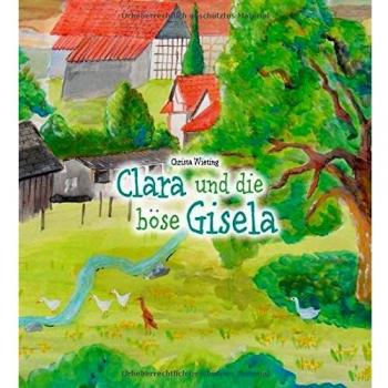 Clara und die böse Gisela (Laufente Clara)