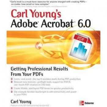 Carl Youngs Adobe Acrobat 6.0 Getting Professional Results from Your PDFs by Carl Young
