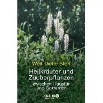 Wolf-Dieter Storl Heilkräuter Und Zauberpflanzen: Zwischen Haustür Und Gartentor