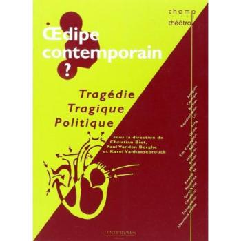 Oedipe contemporain? tragédie, tragique, politique
