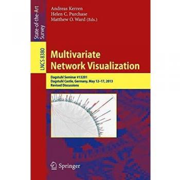 Multivariate Network Visualization: Dagstuhl Seminar # 13201, Dagstuhl Castle, Germany, May 12-17, 2013, Revised Discussions (Lecture Notes in Computer Science)
