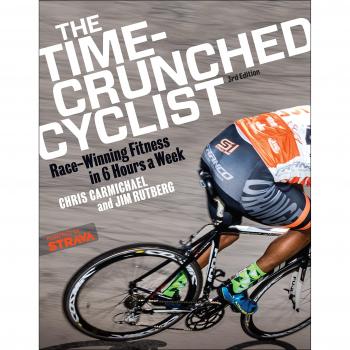 The Time-Crunched Cyclist: Racing-Winning Fitness in 6 Hours a Week, 3rd Ed. (Time-Crunched Athlete)