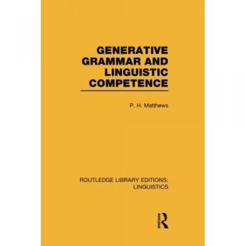 Generative Grammar and Linguistic Competence (Routledge Library Editions: Linguistics)