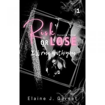 Garnet, Elaine J. Risk Or Lose: I'Ll Run With You. (Risk Or Lose