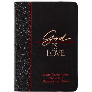 God Is Love: 365 Passion Translation Devotionals from the Gospel of John