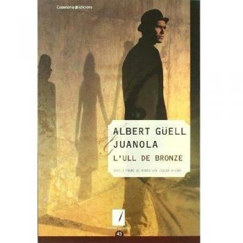 L'ull de bronze: Xxviii premi de narrativa ribera d'ebre (Tapa blanda).