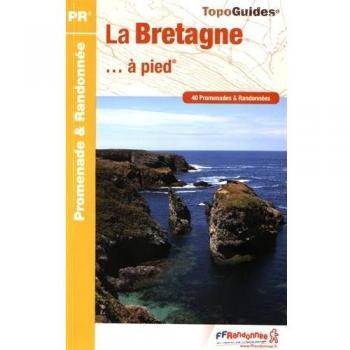 Bretagne a Pied 40 Promenades et Randonnees 2016: FFR.RE10