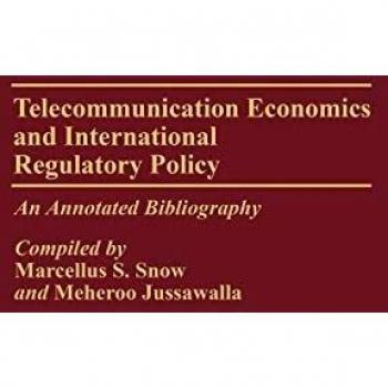 Telecommunication Economics and International Regulatory Policy,  Bibliographies and Indexes in Economics and Economic History