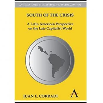 South of the Crisis: A Latin American Perspective on the Late Capitalist World