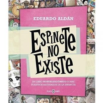 Espinete no existe: Un libro nostalgicómico sobre nuestros recuerdos de la infancia (Tapa blanda).