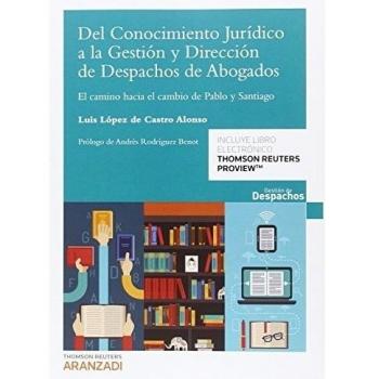 Del conocimiento jurídico a la gestión y dirección de despachos de abogados