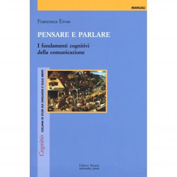Pensare e parlare. I fondamenti cognitivi della comunicazione