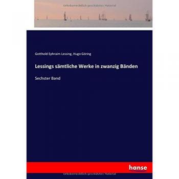 Lessing, Gotthold Ephraim: Lessings sämtliche Werke in zwanzig Bänden