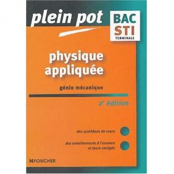 Physique appliquée Tle STI génie mécanique (Plein Pot)