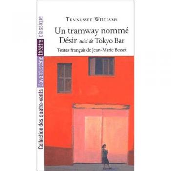 Tennessee Williams Un Tramway Nommé Désir Suivi De Tokyo Bar (4vents/classiqu)