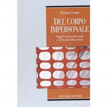 Del corpo impersonale. Saggi di estetica dei media e di filosofia della tecnica