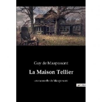 La Maison Tellier: une nouvelle de Maupassant