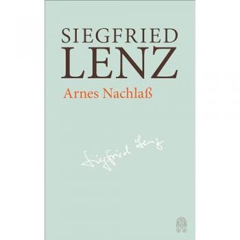 Arnes Nachlaß: Hamburger Ausgabe Bd. 14 (Siegfried Lenz Hamburger Ausgabe)