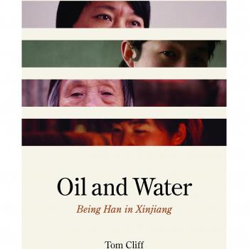 Oil and Water: Being Han in Xinjiang