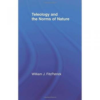 Teleology and the Norms of Nature (Studies in Philosophy)