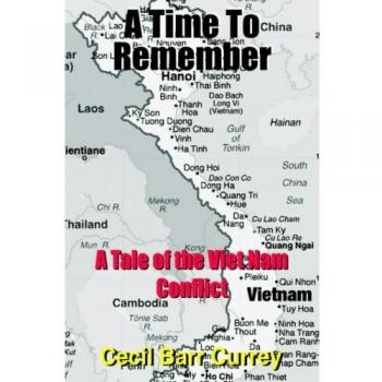 A Time To Remember: A Tale of the Viet Nam Conflict