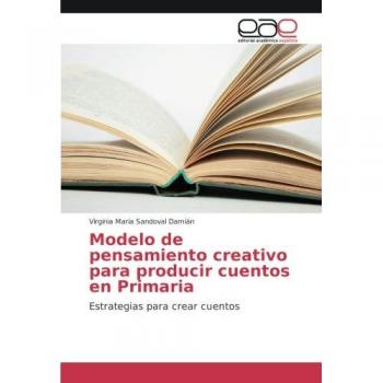 Sandoval Damián, Virginia María: Modelo de pensamiento creativo para producir cuentos en Primaria