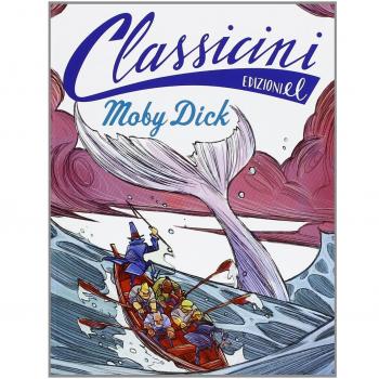 Moby Dick da Herman Melville. Classicini. Ediz. illustrata