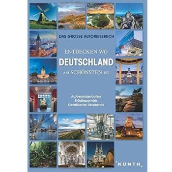 Das große Reisebuch: Entdecken wo Deutschland am schönsten ist