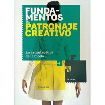 Fundamentos del patronaje creativo: La arquitectura de la moda