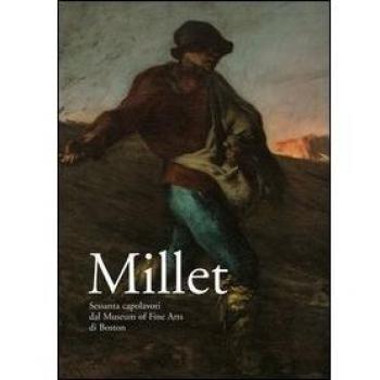 Millet. Sessanta capolavori dal Museum of Fine Arts di Boston. Catalogo della mostra