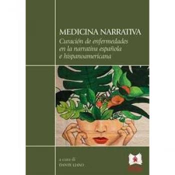 Medicina narrativa. Curación de enfermedades en la narrativa española e hispanoamericana