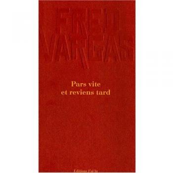 Pars vite et reviens tard