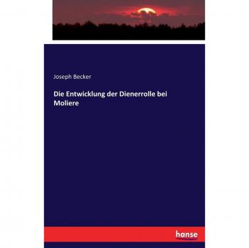 Die Entwicklung der Dienerrolle bei Moliere