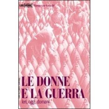 Le donne e la guerra. Ieri, oggi, domani